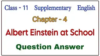 Albert Einstein at School | Question Answers | Class 11 English | Supplementary | Chapter 4 | NCERT