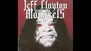 Jeff Clayton And The Mongrels- Warhero