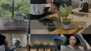 Kiky&rsquo;s Log #11 : Wellness week - Forehead botox, Physiotherapy, Pilates and color my own hair 😍🫶🏼