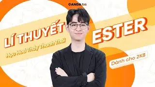 Ho&aacute; học - L&iacute; thuyết Ester c&ugrave;ng Thầy Thanh Th&aacute;i | QANDA Study