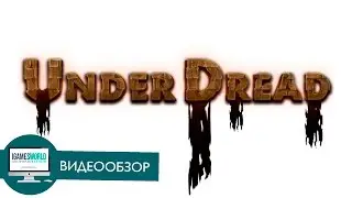 Видеообзор UnderDread