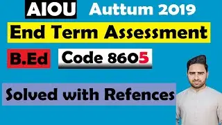 B.Ed 8605 end term assessment solution 2020 AIOU || 8601 eta assignment by Salman Ali