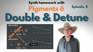Synth Homework with Pigments 6 — episode 8: Double and Detune.