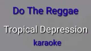 Do The Reggae (Tropical Depression) karaoke 