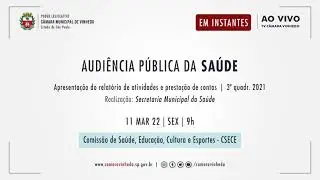 Audi&ecirc;ncia P&uacute;blica da Sa&uacute;de | Ref. 3&ordm; Quadr. 2021| 11.03.2022