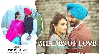 Akh Lagdi - Best Pre Wedding 2018 || Gurminder & Navneet || Gee Kay Photography India
