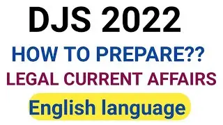 How to Prepare- legal current affairs & English language  for Delhi judicial  service 2022