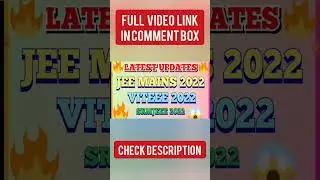 JEE 2022 | SRMJEEE 2022 | VITEEE 2022 | WBJEE 2022 |