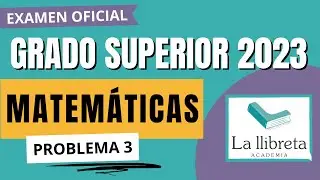 ✅ Resolución Examen Grado Superior_2023 de Matemáticas_Problema 3_Comunidad Valenciana