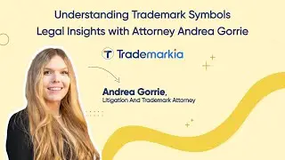 Understanding Trademark Symbols: Legal Insights with Attorney Andrea Gorrie