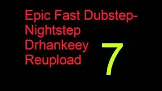 Epic Fast Dubstep-Nightstep [Vol.07] - Drhankeey REUPLOAD