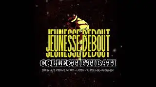 COLLECTIF TIBATI _ JEUNESSE DEBOUT. [prod by MicroAce]