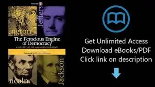 Download The Ferocious Engine of Democracy: A History of the American Presidency (Volume 1) PDF