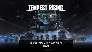 Tempest Rising - 2v2 Multiplayer - Dam