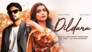 Dildara - Nimrat Khaira, Arjan Dhillon (Album) | New Punjabi Songs 2025