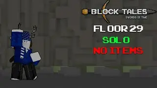 Block Tales ( Demo 2) Floor 29 Solo No Items