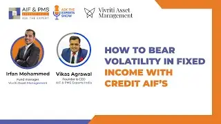 Webinar: How to Bear Volatility in Fixed Income with Credit AIF's | Irfan Mohammed | Vikas Agrawal