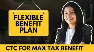 Flexible BENEFIT Plan | How to structure CTC for maximum Tax benefit ?