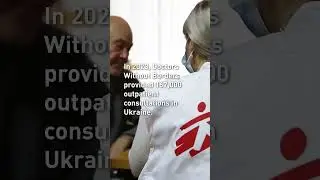 In 2023, Doctors Without Borders provided 167,000 outpatient consultations in Ukraine.