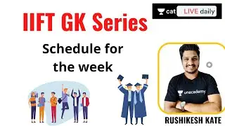 IIFT GK Series | Schedule for the week l CAT 2021 | Rushikesh Kate