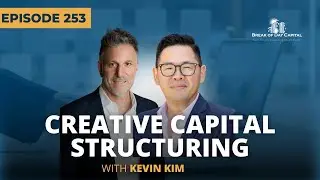 Kevin Kim &mdash; Creative Capital Structuring