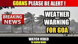 GOA BREAKING NEWS : IMD Goa Issues WEATHER WARNING | 21st October 2025