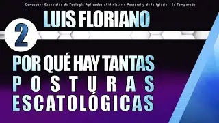 ¿Por qué hay tantas posturas escatológicas?