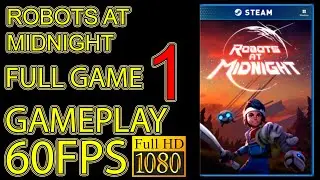 ROBOTS AT MIDNIGHT FULL GAME Blind Playthrough Part 1