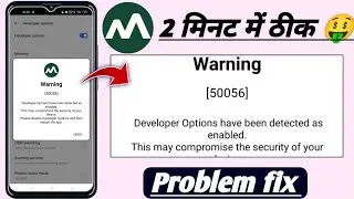 Moneyview warning 50056 problem fix! Developer option have been detected as enable moneyview problem