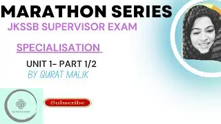 LECTURE 1-SPECIALISATION-UNIT 1 PART 1/2-MARATHON SERIES-JKSSB SUPERVISOR EXAM
