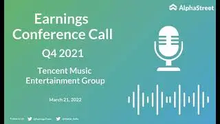 TME Stock | Tencent Music Entertainment Group Q4 2021 Earnings Call