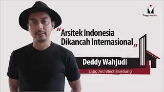 Deddy Wahjudi - Arsitek Indonesia Dikancah Internasional
