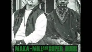 MAKA-MILL & SUPERDUBB 6. PUT IN WORK FT MATTY WACK,OCTAVIOUS & DIRTY BIRD