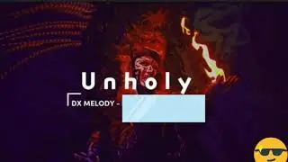 Unholy . @𝗗𝗫 𝗠𝗲𝗹𝗼𝗱𝘆 ♪ @SamSmithWorldVEVO . #samsmith #kimpetras