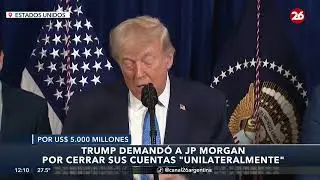 🇺🇸 TRUMP DEMANDA A JP MORGAN | La Organizaci&oacute;n Trump demanda al banco m&aacute;s grande del pa&iacute;s