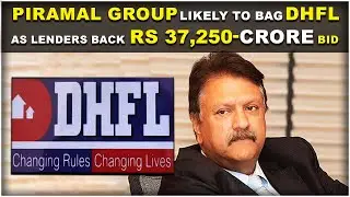 Piramal Group Likely To Bag DHFL as Lenders Back Rs 37,250-crore bid | Hybiz