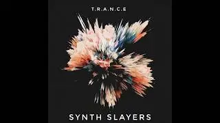 Synth Slayers- T.R.A.N.C.E (Official Audio)     |EDM|2020