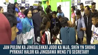 JAN PULOM KA JINGIALEHKAI JUDO KA MJA, YN SHONG PYRKHAT HALOR KA JINGDAWA WENG&nbsp;I&rsquo;U&nbsp;SECRETARY