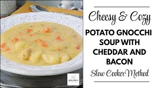 Суп из картофельных ньокки с сыром чеддер и беконом | Густой, сытный и согревающий (приготовление...