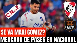 🔴 MAXI GOMEZ A RIVER PLATE O A LA MLS? NACIONAL Y EL MERCADO DE PASES