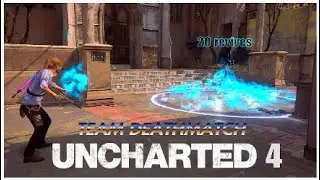 Uncharted 4 Multiplayer Team Deathmatch Healer Edition ( 20 revives ) {Cintamani VS China Lake}