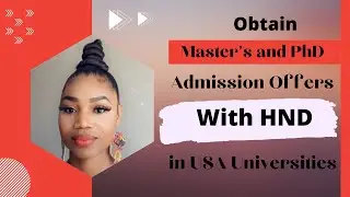 How to secure Masters and PhD admission using your HND (Higher National Diploma)