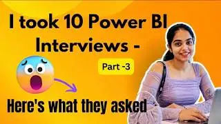 I Took 10 Power BI Interviews-Here's What They Actually Asked |Part 3| Real Interviews Asked in 2026