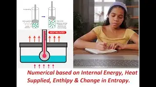 Numerical based on Ideal Gas process to find Heat supplied, Internal Energy & Change in entropy etc.