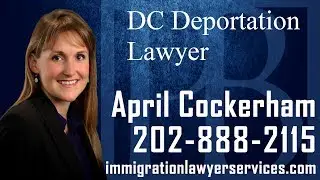 DC Deportation Lawyer-(202) 888-2115-Immigration Attorney in DC April Cockerham