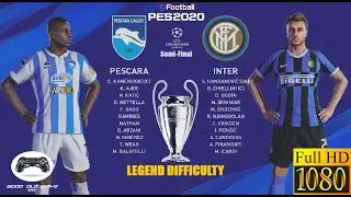PES 2020 | UEFA Champions League | Semi-Final | Pescara VS Inter | Legend | PS4   1080p