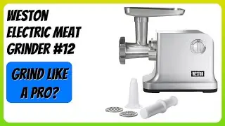 REVIEW (2026): Weston Electric Meat Grinder #12. Features
