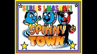 Spinny Town Series 1 but its a MASHUP!