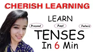 Learn Tenses in English Grammar | Present Tenses, Past Tenses, Future Tenses | Cherish Learning