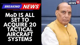 Big Make In India Push In Defence Sector | MoD Is All Set To Acquire 20 Tactical Aircraft Systems